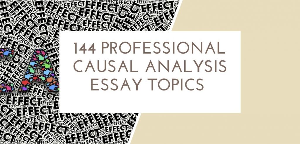 causal analysis essay topics