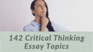 good topics for critical thinking essay