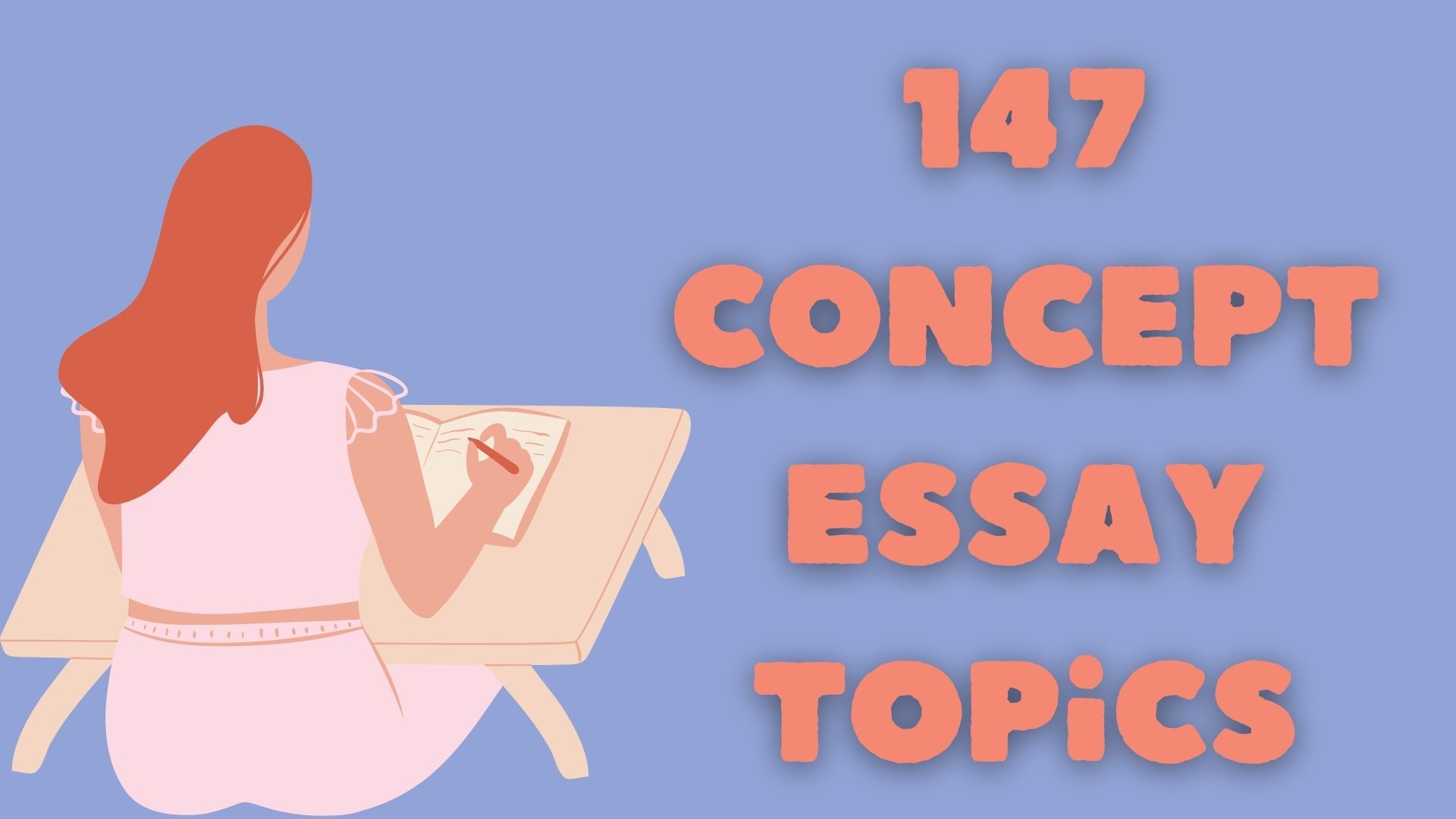 147 Concept Essay Topics