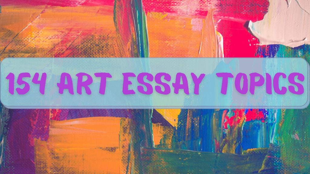 good art essay topics