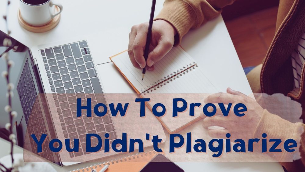 How To Prove You Didn't Plagiarize